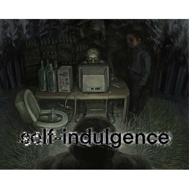 self-indulgence
